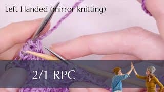 How to work the 2/1 Right Purl Cross for Lefties (Mirror Knitting)