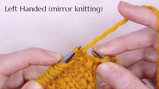 Knit a make 1 left stitch (M1L) in slow motion for left handed mirror knitters