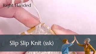 Knitting Fundamentals: the SSK (slip slip knit) decrease for Right Handed Knitters