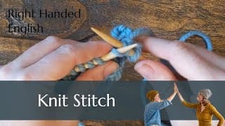 Fundamentals of Knitting: How to Do the Knit Stitch for Right Handed Beginners