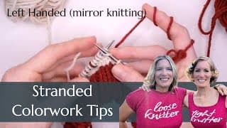 How to Knit Colorwork with 2 Hands: Stranded Knitting for Left-Handed Mirror Knitters