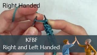 Master the KFBF Double Increase Knitting Technique Easily - for Right & Left Handed Knitters